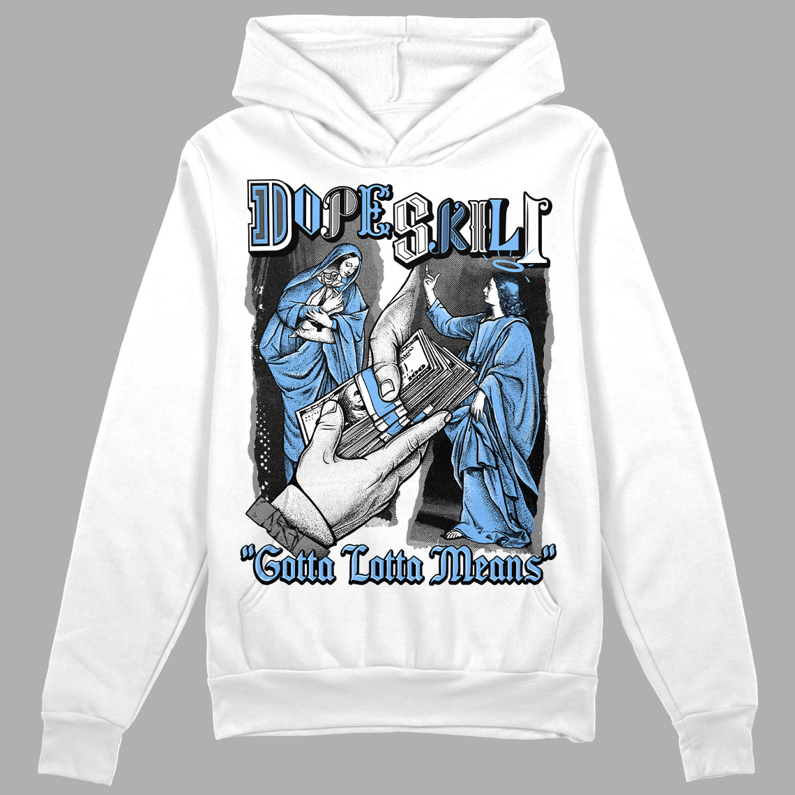 Jordan 9 Powder Blue DopeSkill Hoodie Sweatshirt Gotta Lotta Means Graphic Streetwear - White