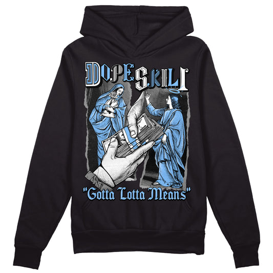 Jordan 9 Powder Blue DopeSkill Hoodie Sweatshirt Gotta Lotta Means Graphic Streetwear - Black