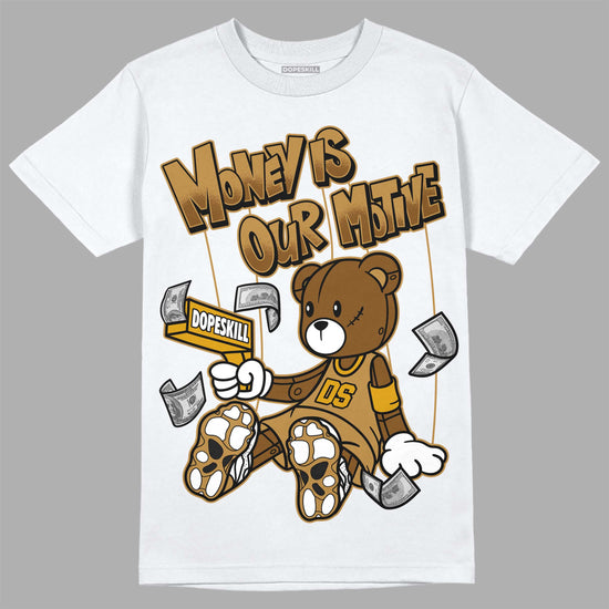 Jordan 13 Wheat 2023 DopeSkill T-Shirt Money Is Our Motive Bear Graphic Streetwear - White