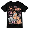 Jordan 11 Low “Legend Pink” DopeSkill T-Shirt New No Days Off Graphic Streetwear - Black