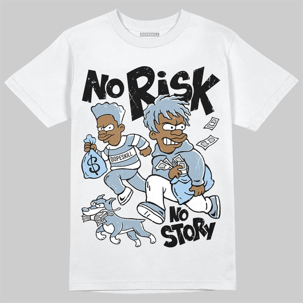 Jordan 40 “Blue Suede” DopeSkill T-Shirt No Risk No Story Graphic Streetwear - White