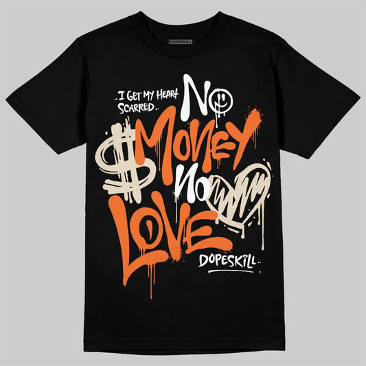 Jordan 3 “Starfish” DopeSkill T-Shirt No Money No Love Typo Graphic Streetwear - Black