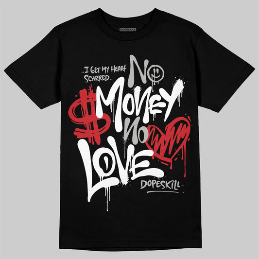 Jordan 10 OG “Steel” DopeSkill T-Shirt No Money No Love Typo Graphic Streetwear - Black