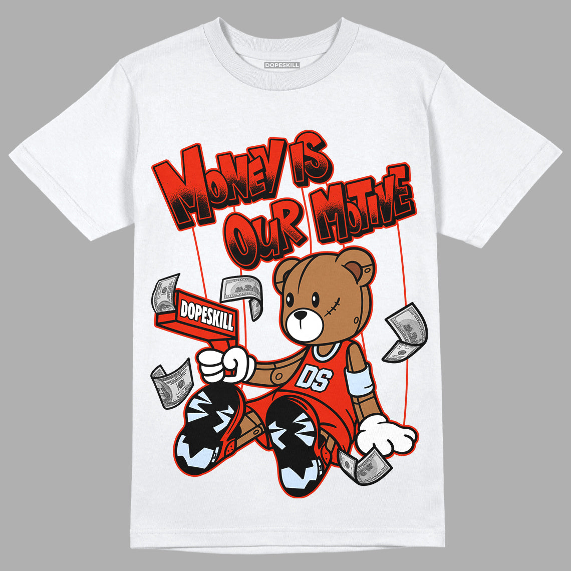 Jordan 6 Retro Toro Bravo DopeSkill T-Shirt Money Is Our Motive Bear Graphic Streetwear - White