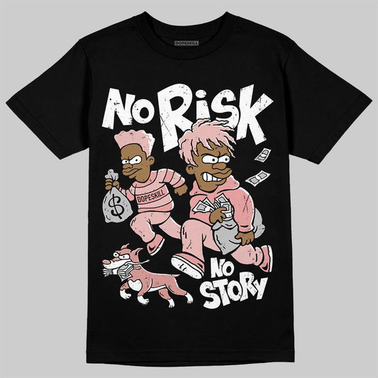 Jordan 40 “Dusty Rose” DopeSkill T-Shirt No Risk No Story Graphic Streetwear - Black