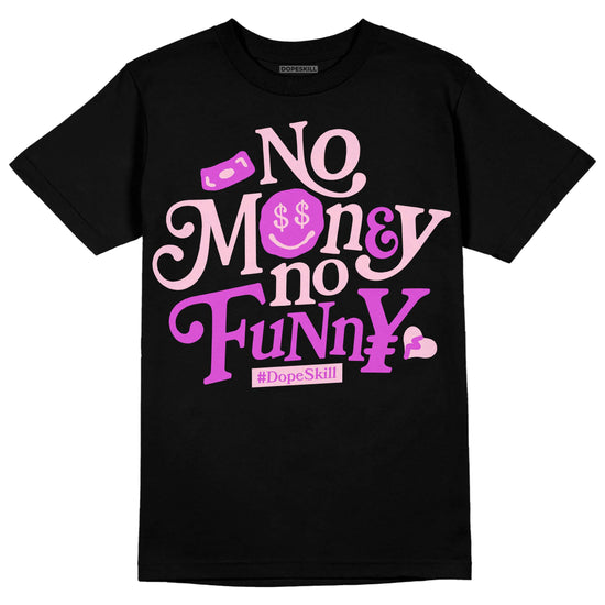 Dunk Low LX Pink Foam DopeSkill T-Shirt No Money No Funny Graphic Streetwear - Black