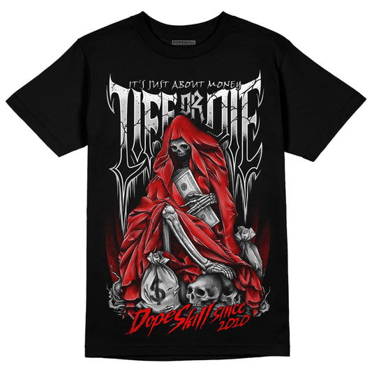 Jordan 12 “Cherry” DopeSkill T-Shirt Life or Die Graphic Streetwear - black
