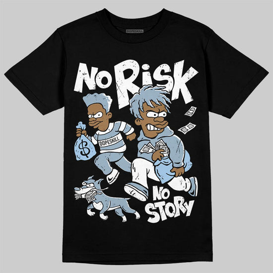 Jordan 40 “Blue Suede” DopeSkill T-Shirt No Risk No Story Graphic Streetwear - Black