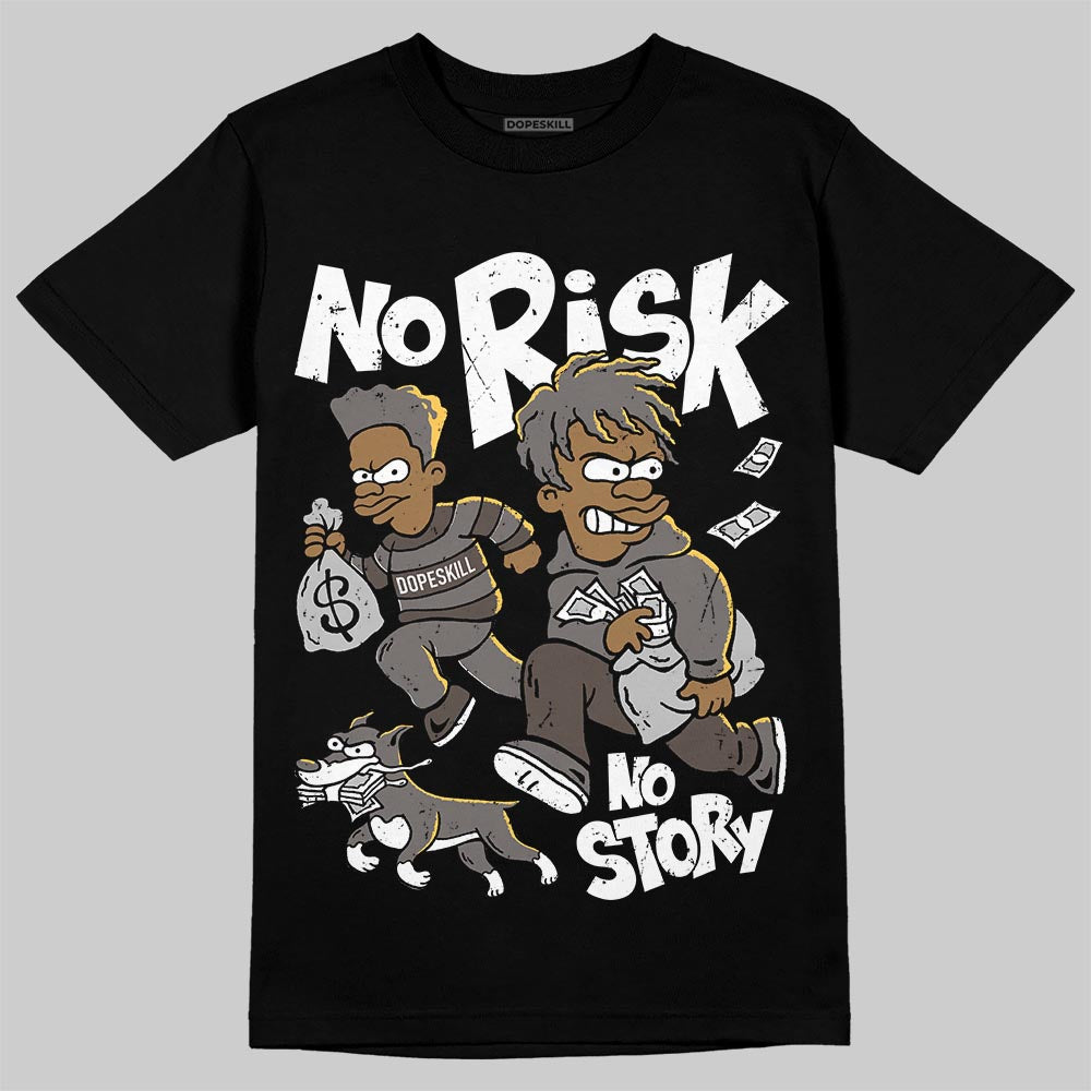 Jordan 4 Retro Cave Stone DopeSkill T-Shirt No Risk No Story Graphic Streetwear - Black