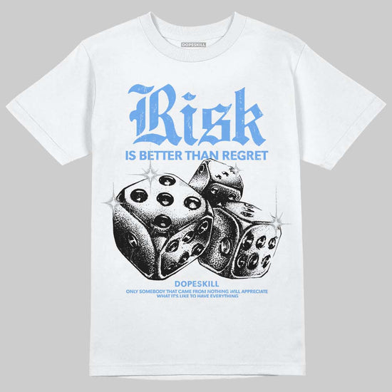 Jordan 5 Black University Blue DopeSkill T-Shirt Risk Is Better Than Regret Graphic Streetwear - White