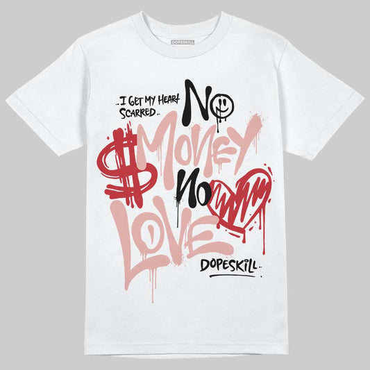 Rust Pink 1s 2025 DopeSkill T-Shirt No Money No Love Typo Graphic