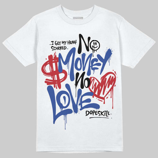 Jordan 4 “Rare Air” DopeSkill T-Shirt No Money No Love Typo Graphic Streetwear - WHite