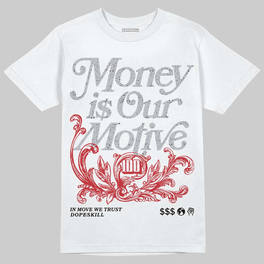 Jordan 4 OG “White Cement” DopeSkill T-Shirt Money Is Our Motive Typo Graphic Streetwear - White
