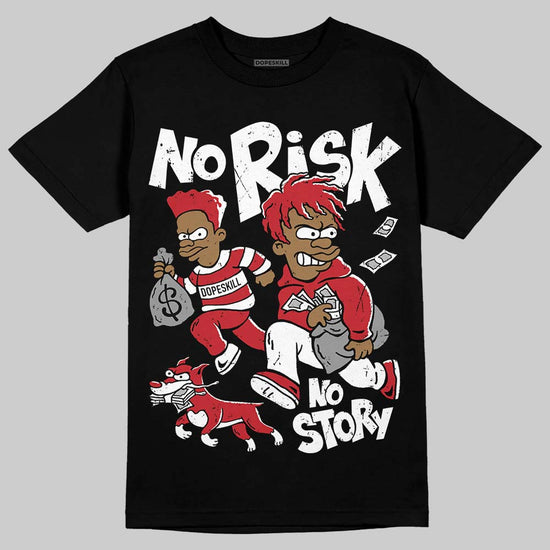 Jordan 5 Retro Fire Red Black Tongue (2025) DopeSkill T-Shirt No Risk No Story Graphic Streetwear - Black