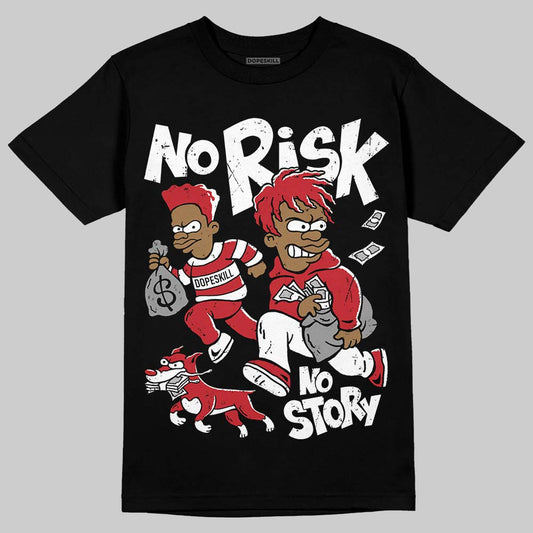 Jordan 5 Retro Fire Red Black Tongue (2025) DopeSkill T-Shirt No Risk No Story Graphic Streetwear - Black