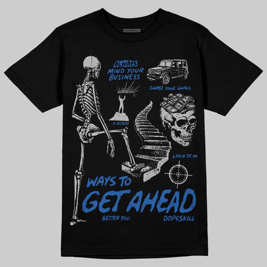Jordan 3 "True Blue" DopeSkill T-Shirt Ways To Get Ahead Graphic Streetwear - Black