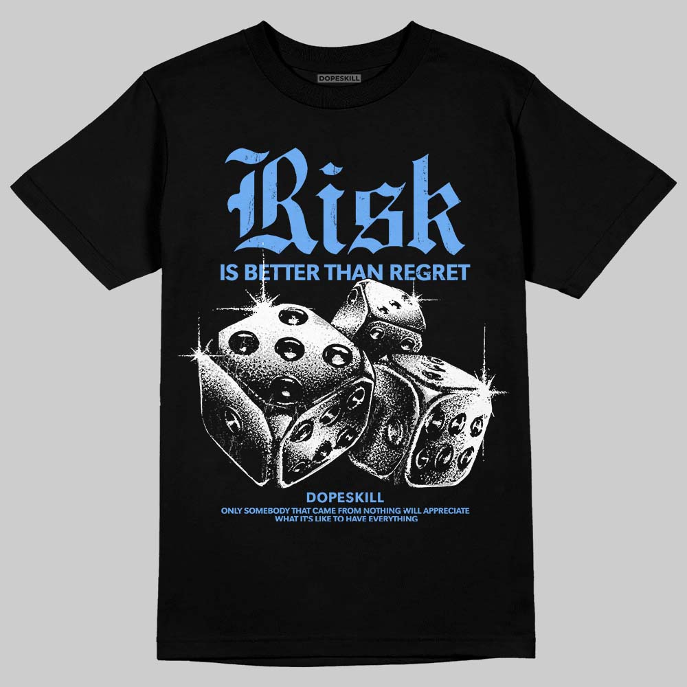 Jordan 5 Black University Blue DopeSkill T-Shirt Risk Is Better Than Regret Graphic Streetwear - Black