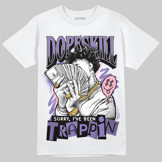 Jordan 11 "Mojave" DopeSkill T-Shirt Sorry I've Been Trappin Graphic Streetwear - White