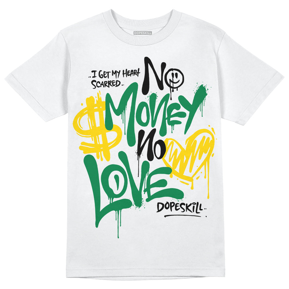 Jordan 5 “Lucky Green” DopeSkill T-Shirt No Money No Love Typo Graphic Streetwear - White 