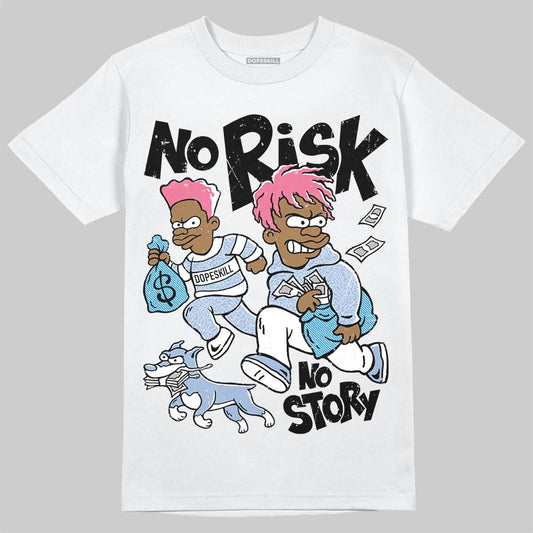 Jordan 3 GS “Denim/Pink Glow” DopeSkill T-Shirt No Risk No Story Graphic Streetwear - WHite 