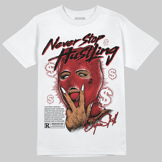 Jordan 12 Retro Flu Game (2025) DopeSkill T-Shirt Never Stop Hustling Graphic Streetwear - White 