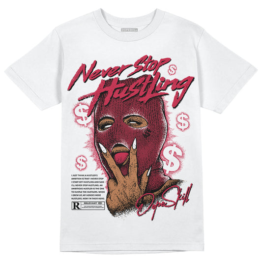 Jordan 1 Retro High '85 OG Metallic Burgundy DopeSkill T-Shirt Never Stop Hustling Graphic Streetwear - WHite