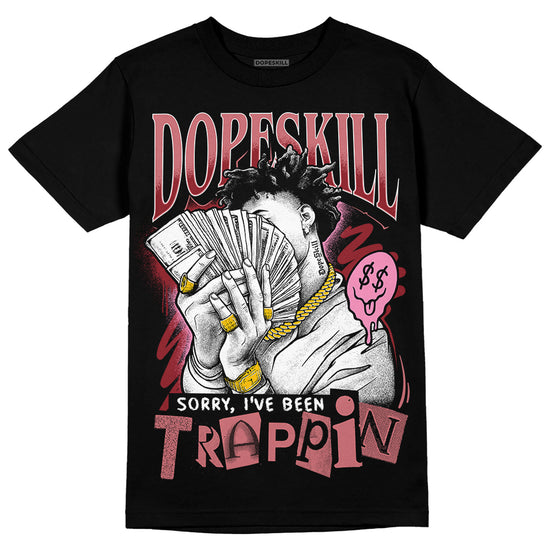 Valentine's Day Collection DopeSkill T-Shirt Sorry I've Been Trappin Graphic Streetwear - Black