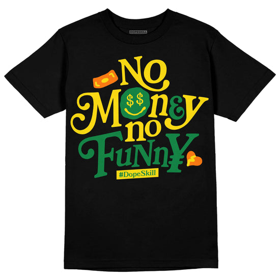 Dunk Low Reverse Brazil DopeSkill T-Shirt No Money No Funny Graphic Streetwear - Black