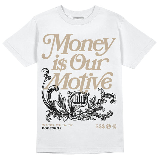 Jordan 1 High OG “Latte” DopeSkill T-Shirt Money Is Our Motive Typo Graphic Streetwear - White