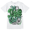 Jordan 1 High OG Green Glow DopeSkill T-Shirt No Days Off Graphic Streetwear - White