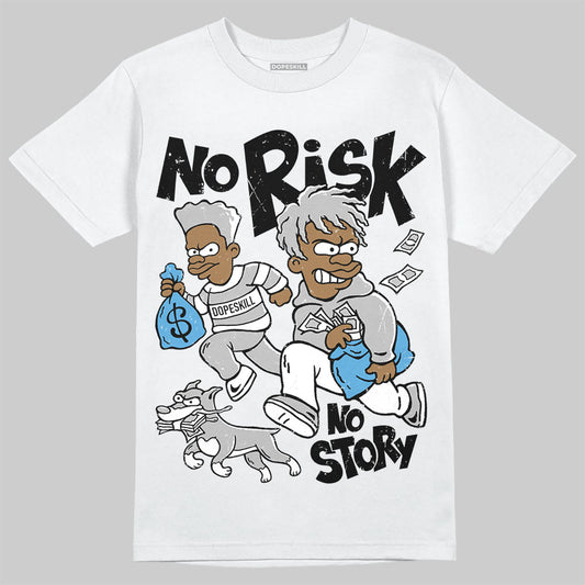 Jordan 10 OG “Steel” DopeSkill T-Shirt No Risk No Story Graphic Streetwear - White