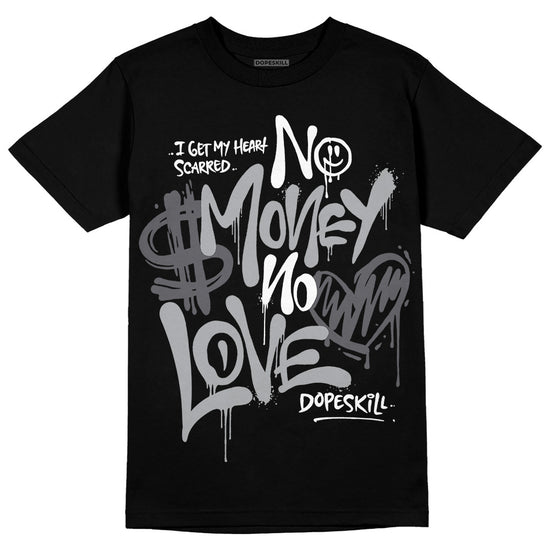 Jordan 4 Retro 'Wet Cement' DopeSkill T-Shirt No Money No Love Typo Graphic Streetwear - Black