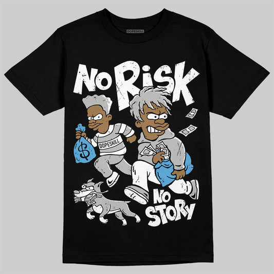 Jordan 10 OG “Steel” DopeSkill T-Shirt No Risk No Story Graphic Streetwear - Black