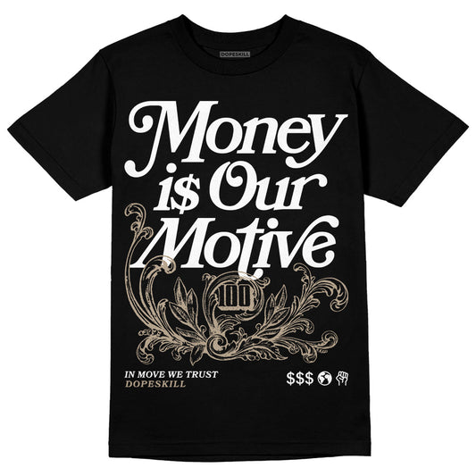 Jordan 1 High OG “Latte” DopeSkill T-Shirt Money Is Our Motive Typo Graphic Streetwear - Black