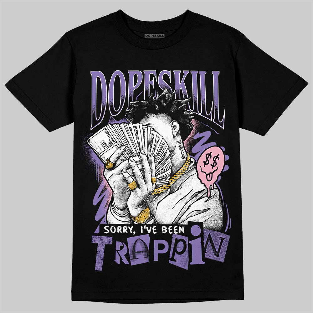 Jordan 11 "Mojave" DopeSkill T-Shirt Sorry I've Been Trappin Graphic Streetwear - Black
