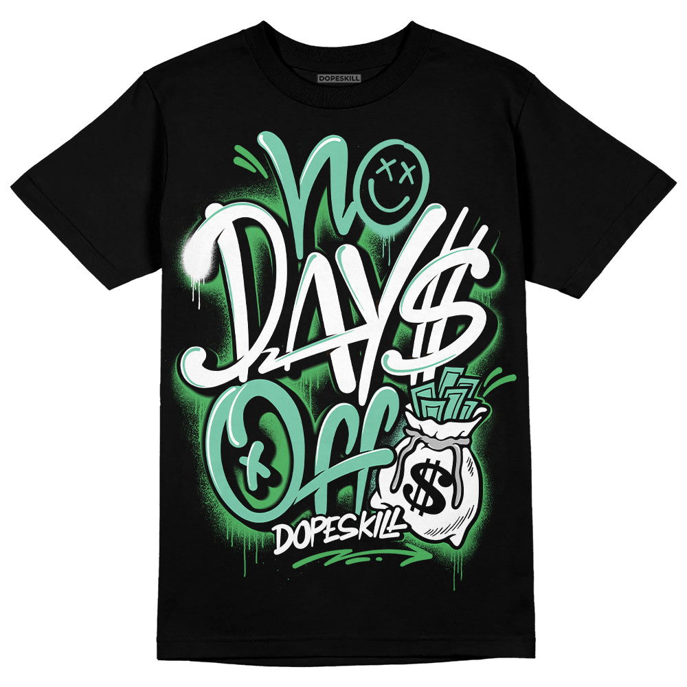 Jordan 1 High OG Green Glow DopeSkill T-Shirt No Days Off Graphic Streetwear - Black