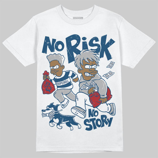 Jordan 12 Retro French Blue (2025) DopeSkill T-Shirt No Risk No Story Graphic Streetwear - White