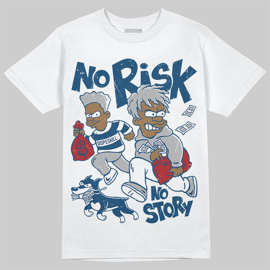 Jordan 12 Retro French Blue (2025) DopeSkill T-Shirt No Risk No Story Graphic Streetwear - White