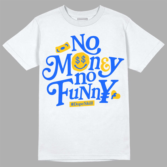 Royal Blue Sneakers DopeSkill T-Shirt No Money No Funny Graphic Streetwear - WHite 