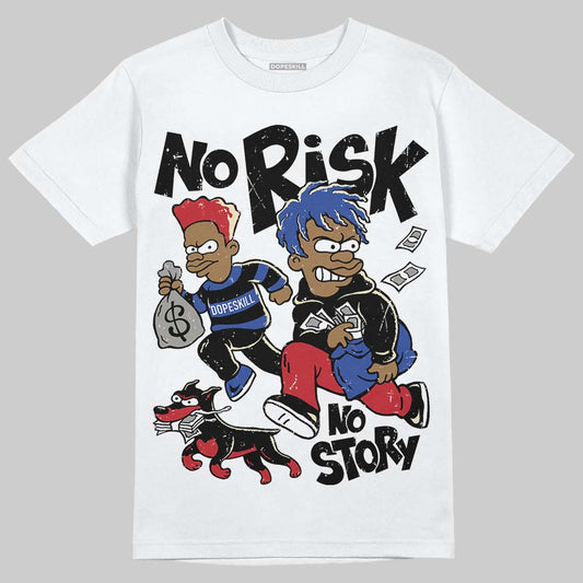 Jordan 4 “Rare Air” DopeSkill T-Shirt No Risk No Story Graphic Streetwear - White