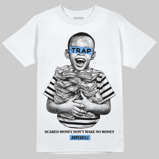 Jordan 5 Black University Blue DopeSkill T-Shirt Scared Money Don't Make No Money Graphic Streetwear - White