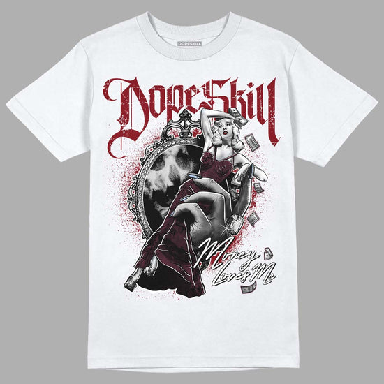 Jordan 5 Retro Burgundy (2023) DopeSkill T-Shirt Money Loves Me Graphic Streetwear - White