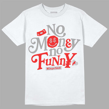 Grey Sneakers DopeSkill T-Shirt No Money No Funny Graphic Streetwear - White