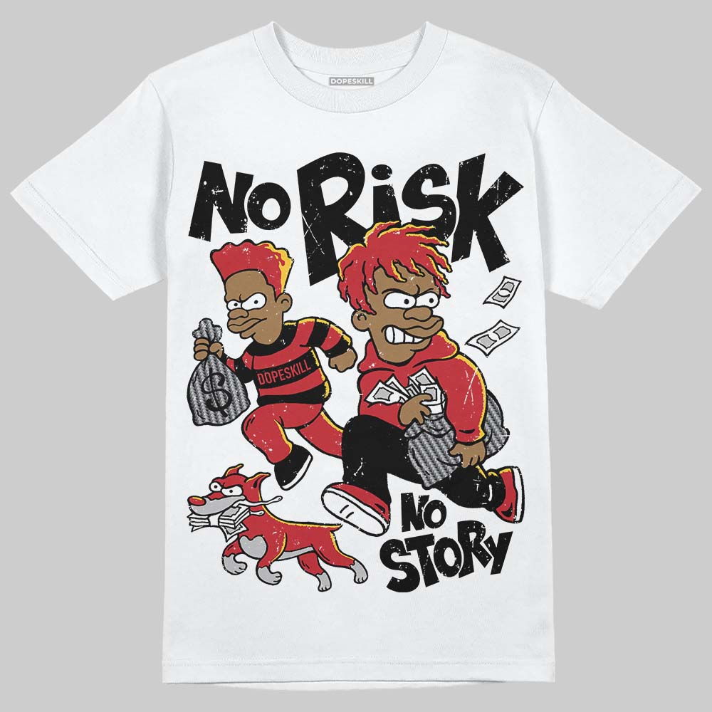 Jordan 14 Retro Ferrari (2025) DopeSkill T-Shirt No Risk No Story Graphic Streetwear - White