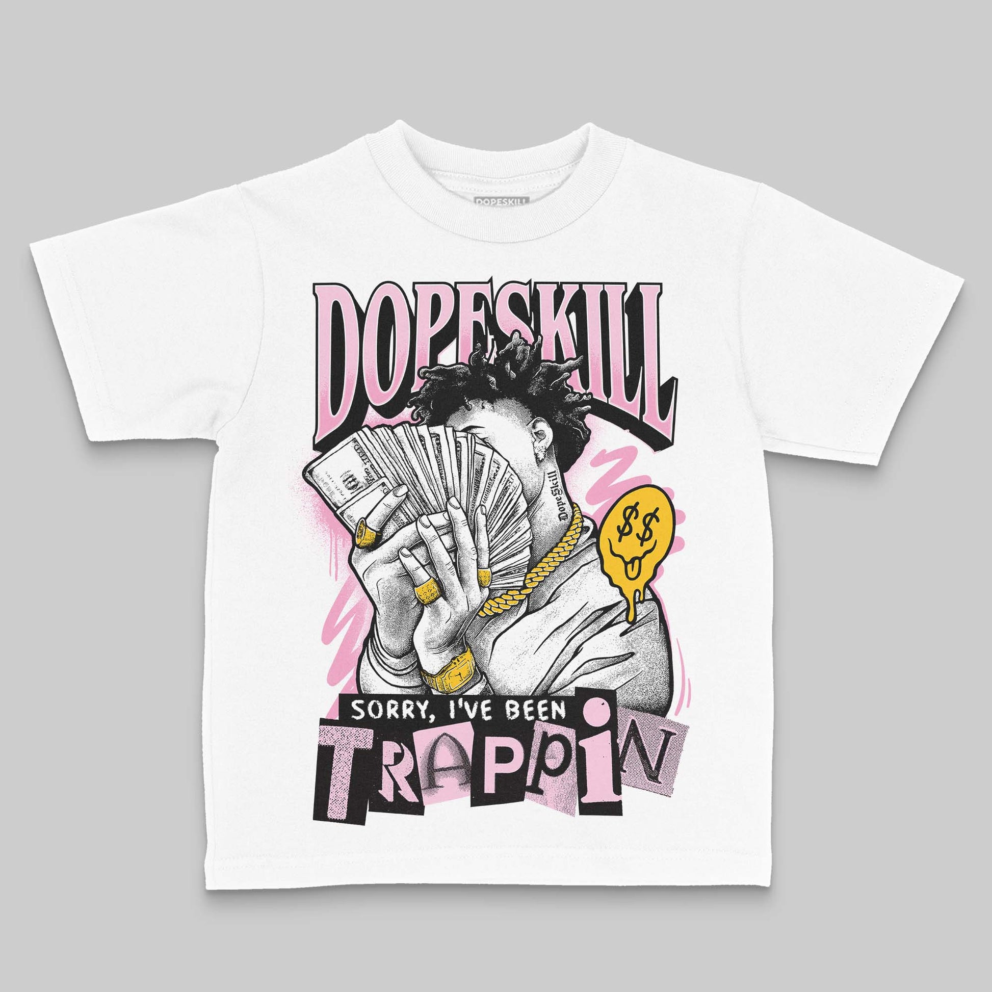 Jordan 12 GS “Pearl Pink” DopeSkill Toddler Kids T-shirt Sorry I've Been Trappin Graphic Streetwear - White