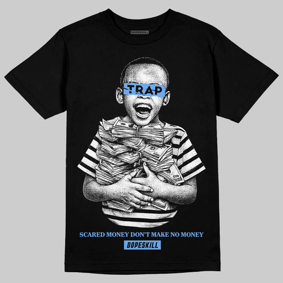 Jordan 5 Black University Blue DopeSkill T-Shirt Scared Money Don't Make No Money Graphic Streetwear - Black