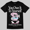 Jordan 1 Low SE Paw Print Pink Foam DopeSkill T-Shirt Owe It To Yourself Graphic Streetwear - Black