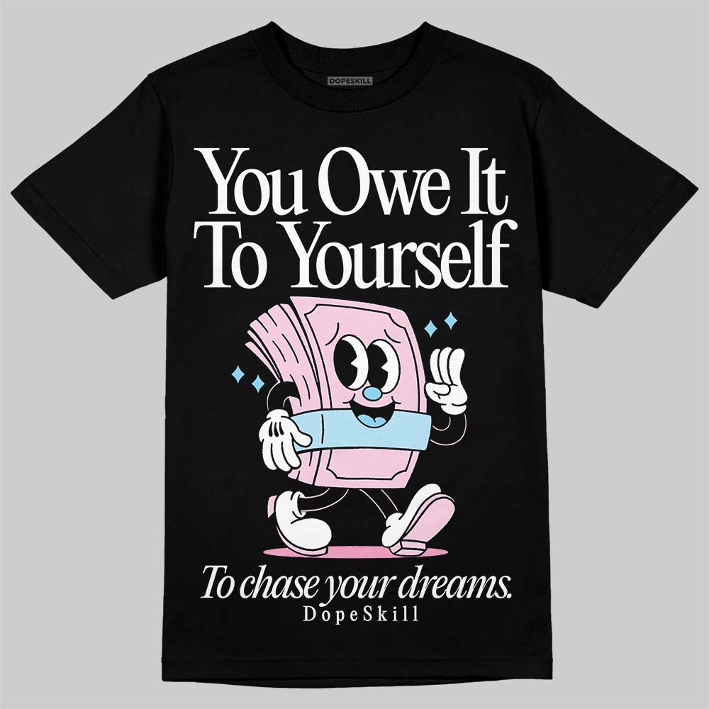 Jordan 1 Low SE Paw Print Pink Foam DopeSkill T-Shirt Owe It To Yourself Graphic Streetwear - Black