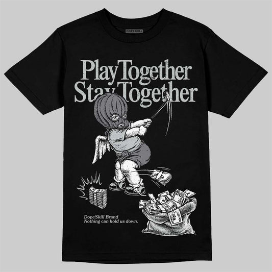 Jordan 12 Black Wolf Grey DopeSkill T-Shirt Play together, Stay together Graphic Streetwear - Black