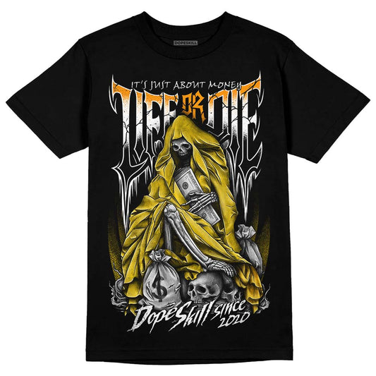 Jordan 6 “Yellow Ochre” DopeSkill T-Shirt Life or Die Graphic Streetwear - Black